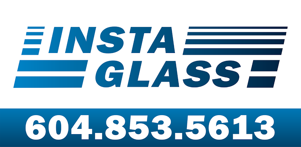 Insta Glass | 2139 Clearbrook Rd #1, Abbotsford, BC V2T 4H6, Canada | Phone: (604) 853-5613