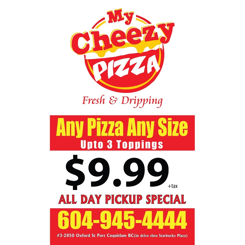 My Cheezy Pizza | 2850 Oxford St #3, Port Coquitlam, BC V3B 5L7, Canada | Phone: (604) 945-4444