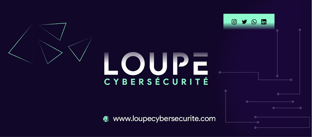 Loupe Cybersécurité | 93 Av. des Générations, Saint-Apollinaire, QC G0S 2E0, Canada | Phone: (514) 577-2501