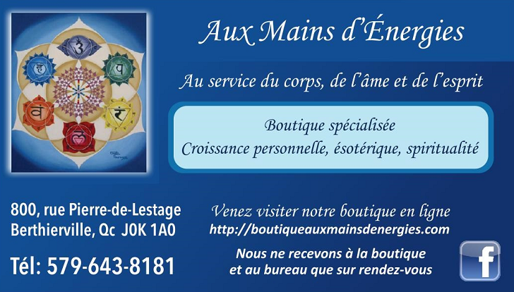 Boutique Aux Mains d`Énergies | 800 Rue Pierre de Lestage, Berthierville, QC J0K 1A0, Canada | Phone: (579) 643-8181
