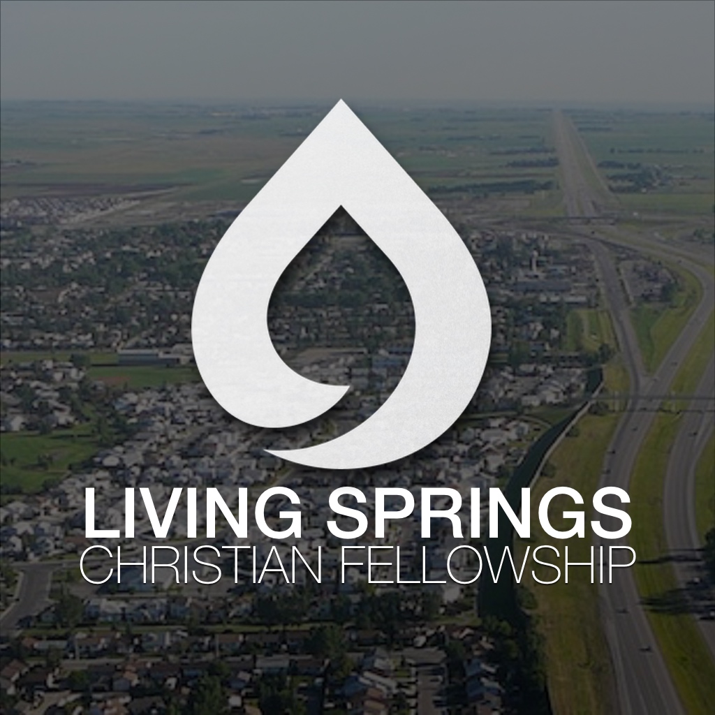 Living Springs Christian Fellowship | 2304 Yankee Valley Boulevard Southwest, Airdrie, AB T4B 0R7, Canada | Phone: (403) 948-7724