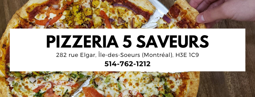 Pizzeria 5 Saveurs | 282 Rue Elgar, Montréal, QC H3E 1C9, Canada | Phone: (514) 762-1212