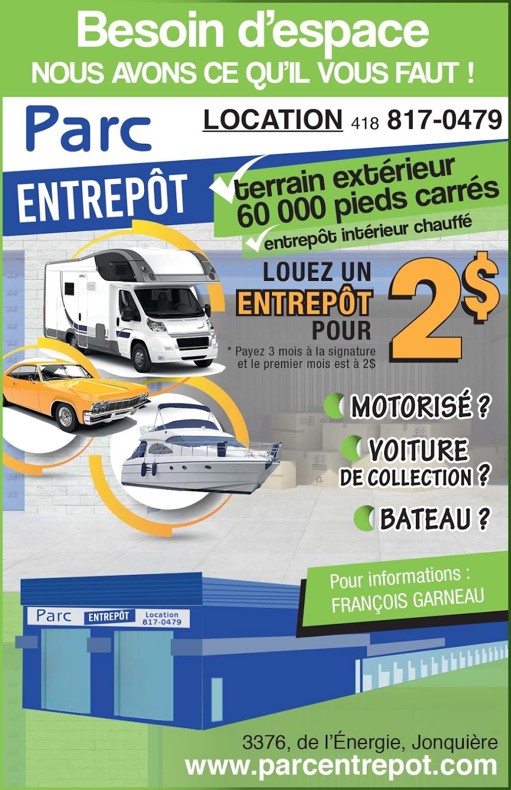 Le Parc Entrepôt | 3376 Rue de lÉnergie, Jonquière, QC G7X 0J1, Canada | Phone: (418) 542-0858