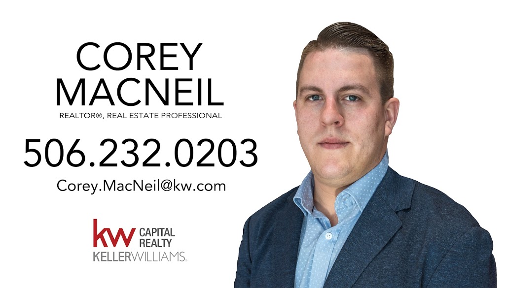 Corey MacNeil - REALTOR® Keller Williams Capital Realty | 150 Edmonton Ave #4B, Moncton, NB E1C 3B9, Canada | Phone: (506) 232-0203