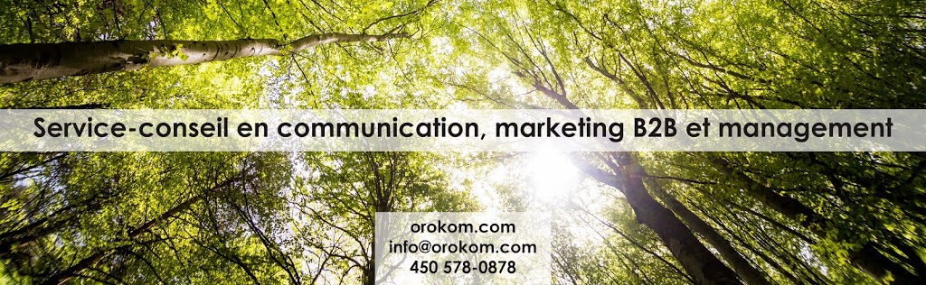 OROKOM Communication-marketing inc. | 1403 Rue Shefford, Bromont, QC J2L 1E2, Canada | Phone: (450) 578-0878