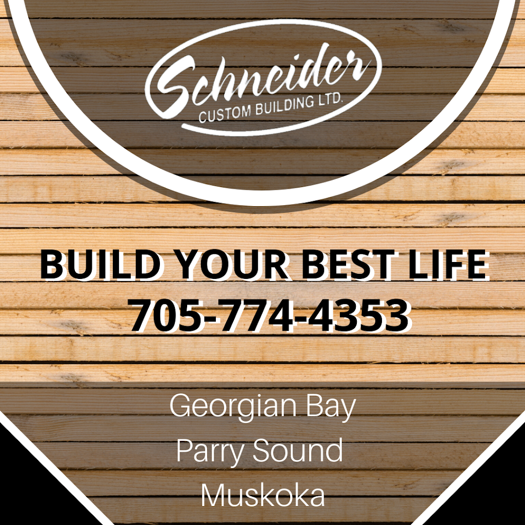 Schneider Custom Building Ltd | 5 Glenrock Rd, Nobel, ON P2A 2W9, Canada | Phone: (705) 774-4353