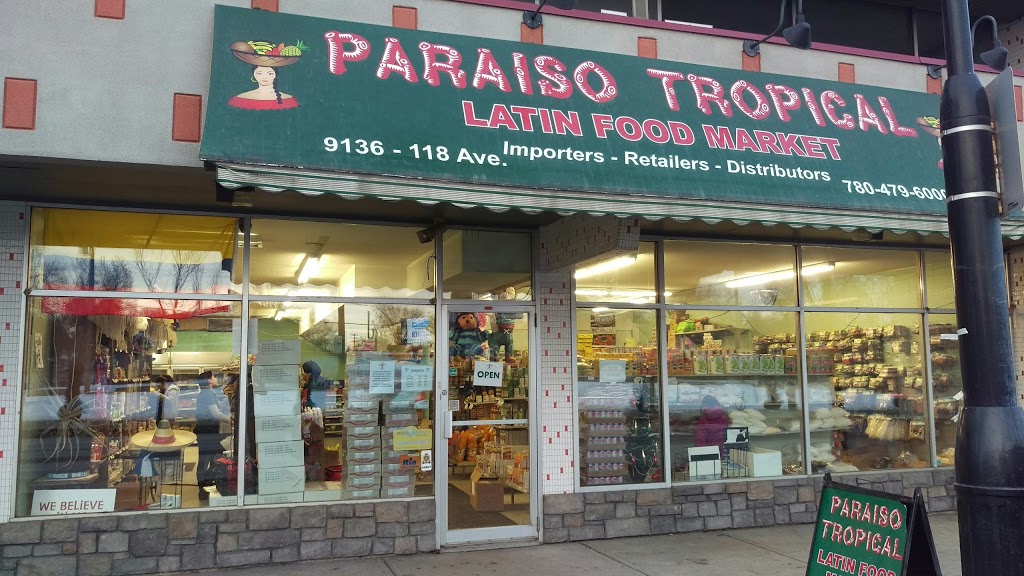 Paraiso Tropical - Latin Food Market North | store | 9136 118 Ave NW, Edmonton, AB T5B 0V1, Canada | 7804796000 OR +1 780-479-6000