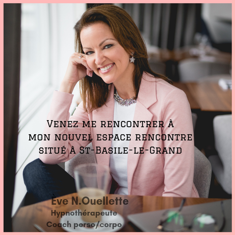 Ève N. Ouellette Hypnothérapeute | 126 Rue Bella-Vista, Saint-Basile-le-Grand, QC J3N 1Z5, Canada | Phone: (514) 831-4230