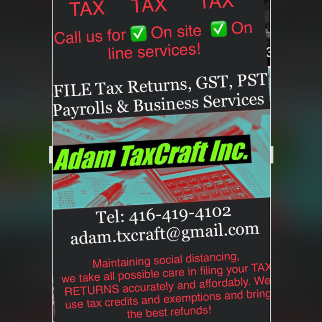 Adam TaxCraft Inc. | 30 St Magnus Dr, Scarborough, ON M1C 0C6, Canada | Phone: (416) 419-4102