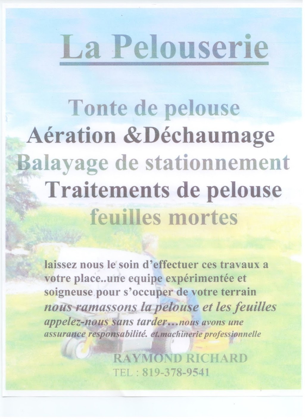 La Pelouserie Raymond Richard | 196 Rue le Boulanger, Trois-Rivières, QC G8T 2S9, Canada | Phone: (819) 699-3669