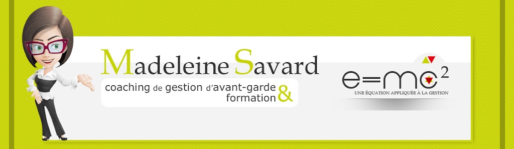 Madeleine Savard, Coach De Gestion Et Formatrice | 1436 Bd du Curé-Labelle Suite 206, Blainville, QC J7C 2P2, Canada | Phone: (418) 570-9314