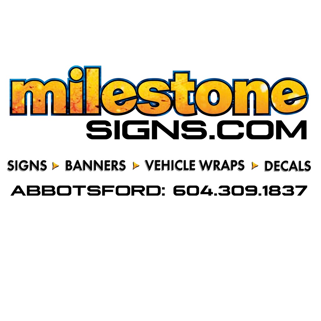 Milestone Signs Inc. | store | 35370 Mccorkell Dr, Abbotsford, BC V3G 2C3, Canada | 6043091837 OR +1 604-309-1837
