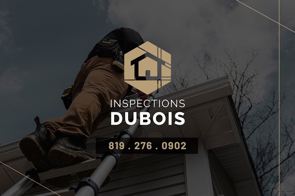 Inspections Dubois | 225 Rue des Bois Francs, Saint-Denis-de-Brompton, QC J0B 2P0, Canada | Phone: (819) 993-6570