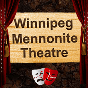 Winnipeg Mennonite Theatre | 1 Evergreen Pl #2101, Winnipeg, MB R3L 0E9, Canada | Phone: (204) 786-2311