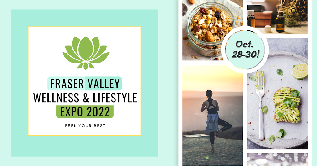 Fraser Valley Wellness & Lifestyle Expo | 44140 Luckakuck Way, Chilliwack, BC V2R 4A7, Canada | Phone: (604) 769-3777