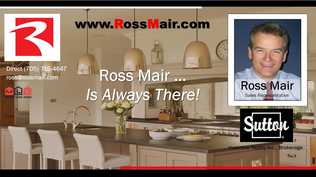 Ross Mair - Sutton Group - Incentive Realty Inc. | 241 Minets Point Road, Barrie, ON L4N 4C4, Canada | Phone: (705) 715-4647
