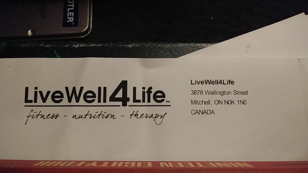Live Well 4 Life | 3878 Wellington St, Mitchell, ON N0K 1N0, Canada | Phone: (519) 348-4600