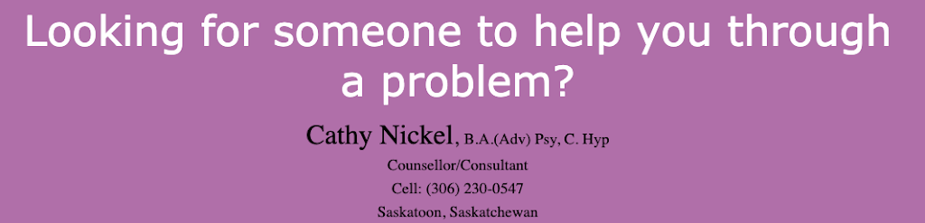 Cathy Nickel | 601 Spadina Crescent E, Saskatoon, SK S7K 3G8, Canada | Phone: (306) 230-0547