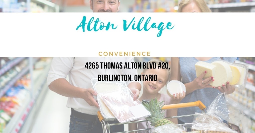 Alton Village Convenience | 4265 Thomas Alton Blvd, Burlington, ON L7M 0M9, Canada | Phone: (905) 335-3786