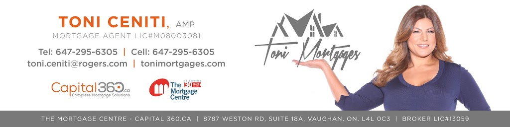Toni Mortgages - The Mortgage Centre- Capital 360.ca | 8787 Weston Rd #18a, Woodbridge, ON L4L 0C3, Canada | Phone: (647) 295-6305