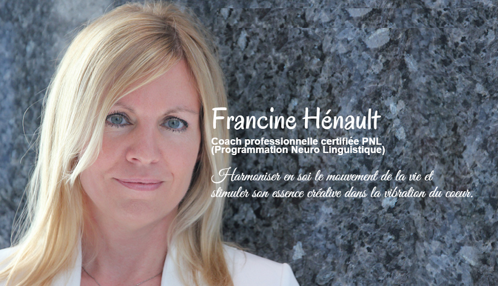 Coach En Pnl Francine Hénault | 1270 Avenue de lArlequin, Québec, QC G2L 2G2, Canada | Phone: (418) 998-8328