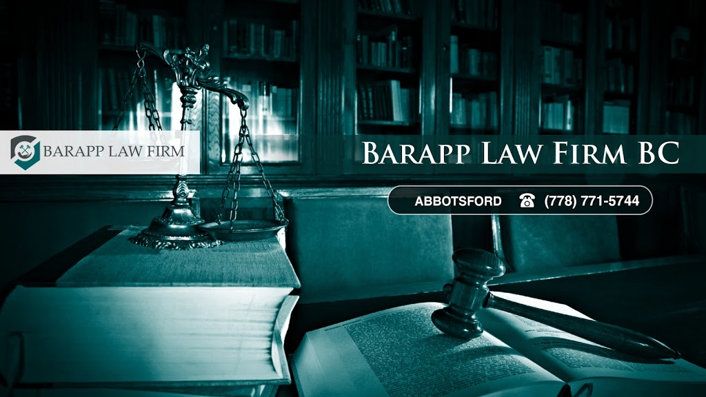 Barapp Law Firm BC | 32310 S Fraser Way, Abbotsford, BC V2T 1X1, Canada | Phone: (778) 771-5744