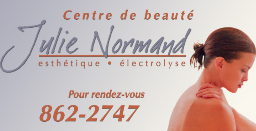 Centre-Beaute Julie Normand | 28 Rue Aubert de la Chesnaye, Rivière-du-Loup, QC G5R 4A1, Canada | Phone: (418) 862-2747