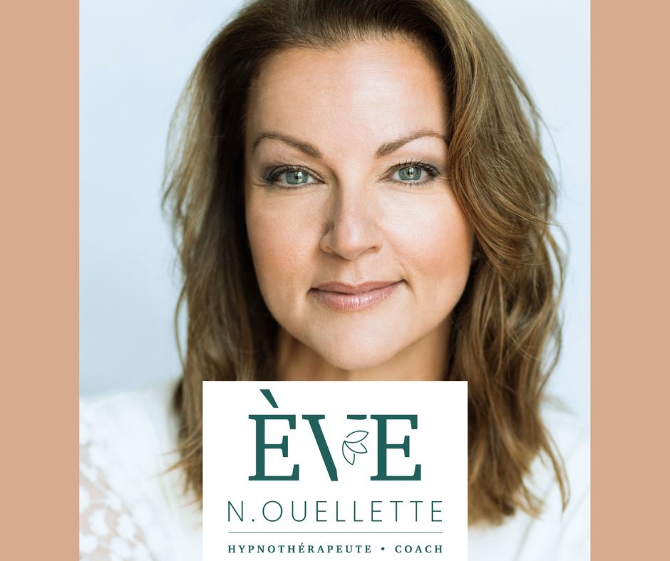 Ève N. Ouellette Hypnothérapeute | 126 Rue Bella-Vista, Saint-Basile-le-Grand, QC J3N 1Z5, Canada | Phone: (514) 831-4230