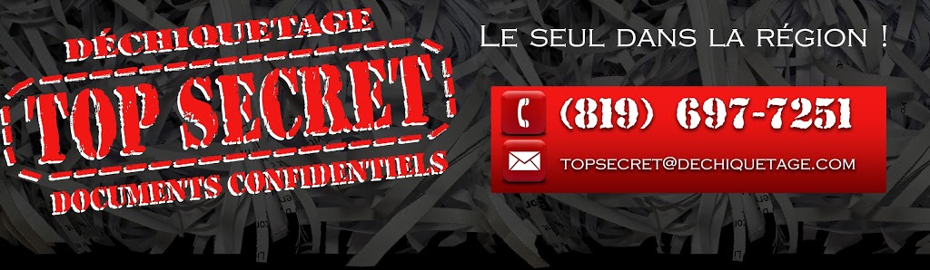Déchiquetage TOP SECRET | 15675 Boul Bécancour, Bécancour, QC G9H 2J9, Canada | Phone: (819) 697-7251