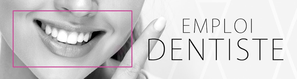 Emploi dentiste | 400a Rue Principale, Saint-Zotique, QC J0P 1Z0, Canada | Phone: (450) 601-1447