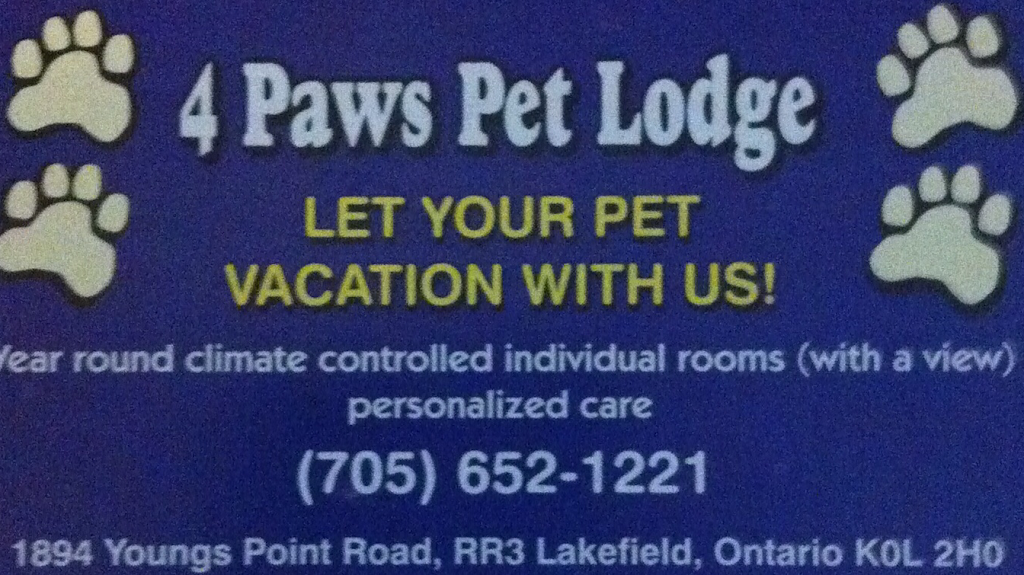 4 Paws Pet Lodge | point of interest | 1894 Youngs Point Rd, Lakefield, ON K0L 2H0, Canada | 7056521221 OR +1 705-652-1221