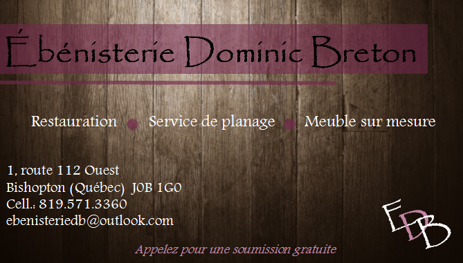 Ébénisterie Dominic Breton | 392 QC-112, Bishopton, QC J0B 1G0, Canada | Phone: (819) 571-3360