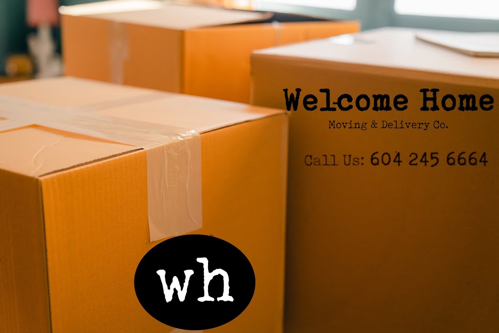 Welcome Home Moving & Delivery Co. | 2831 E 1st Ave, Vancouver, BC V5M 1A9, Canada | Phone: (604) 245-6664