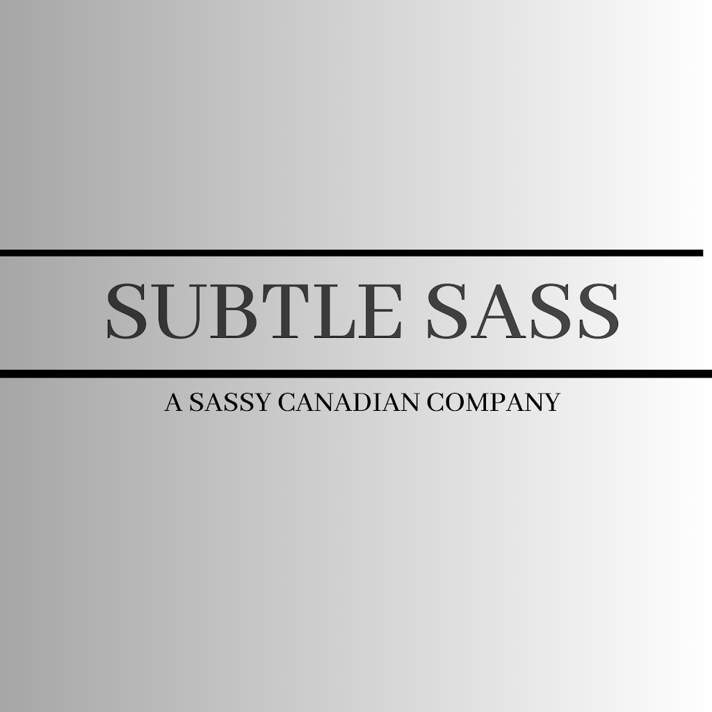 Subtle Sass | 8581 Thompson Rd, Deroche, BC V0M 1G0, Canada | Phone: (604) 832-8901