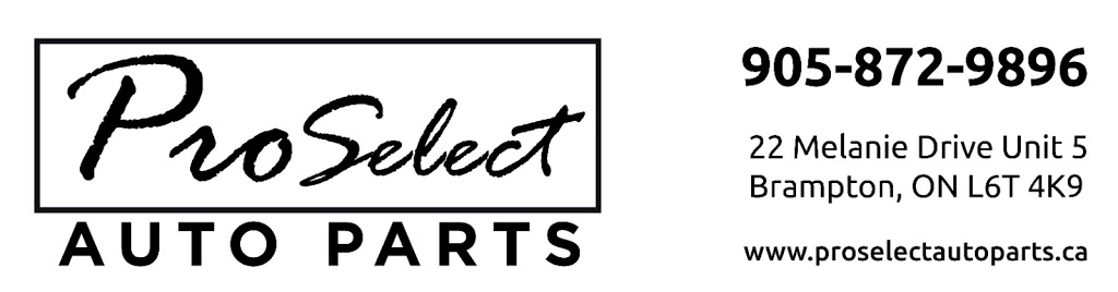 Proselect auto parts | 22 Melanie Dr # 5, Brampton, ON L6T 4K9, Canada | Phone: (905) 872-9896