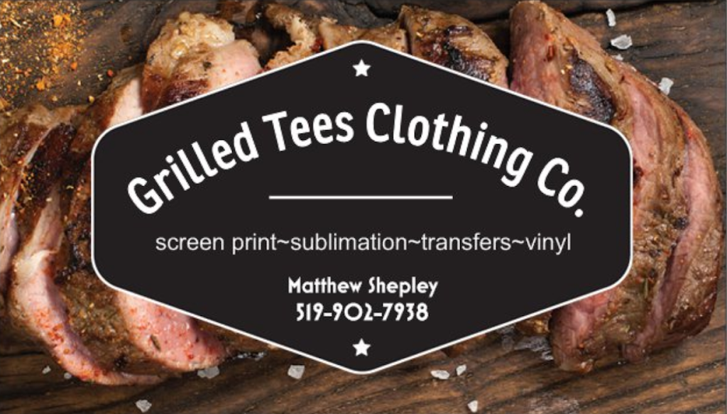 Grilled Tees Clothing Co. | 19 Dell Dr, Strathroy, ON N7G 1C6, Canada | Phone: (519) 902-7938