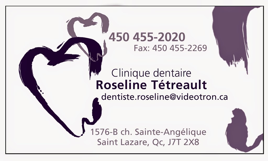 Clinique Dentaire Roseline Tétreault | 1576-B Chemin Ste Angélique, Saint-Lazare, QC J7T 2X8, Canada | Phone: (450) 455-2020