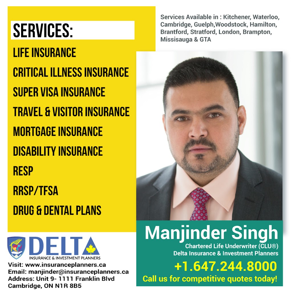 Manjinder Singh - Delta Insurance & Investment Planners | 1111 Franklin Blvd unit 9, Cambridge, ON N1R 8B5, Canada | Phone: (647) 244-8000