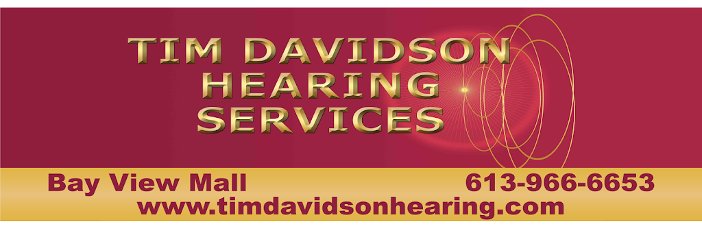Tim Davidson Hearing Services | health | Bay View Mall, 470 Dundas St E #65, Belleville, ON K8N 1G1, Canada | 6139666653 OR +1 613-966-6653