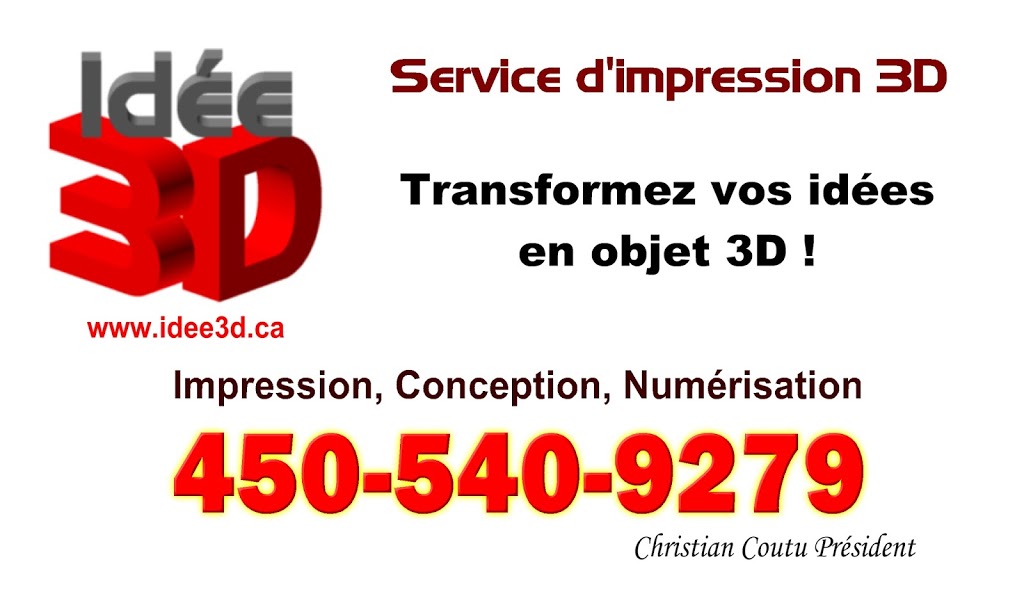 Idée3D | 9331-5505 Québec Inc. 5610 ch. de la Presquile, Lourdes-de-Joliette, QC J0K 1K0, Canada | Phone: (450) 540-9279