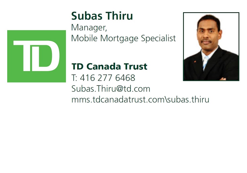 Subas Thiru - TD Canada Trust Mortgage Specialist | 9225 Ninth Line, Markham, ON L6B 1A8, Canada | Phone: (416) 277-6468