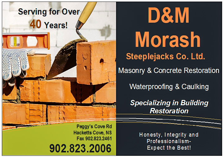 D & M Morash Steeplejacks Co | point of interest | 9853 Peggys Cove Rd, Hacketts Cove, NS B3Z 3K5, Canada | 9028232006 OR +1 902-823-2006